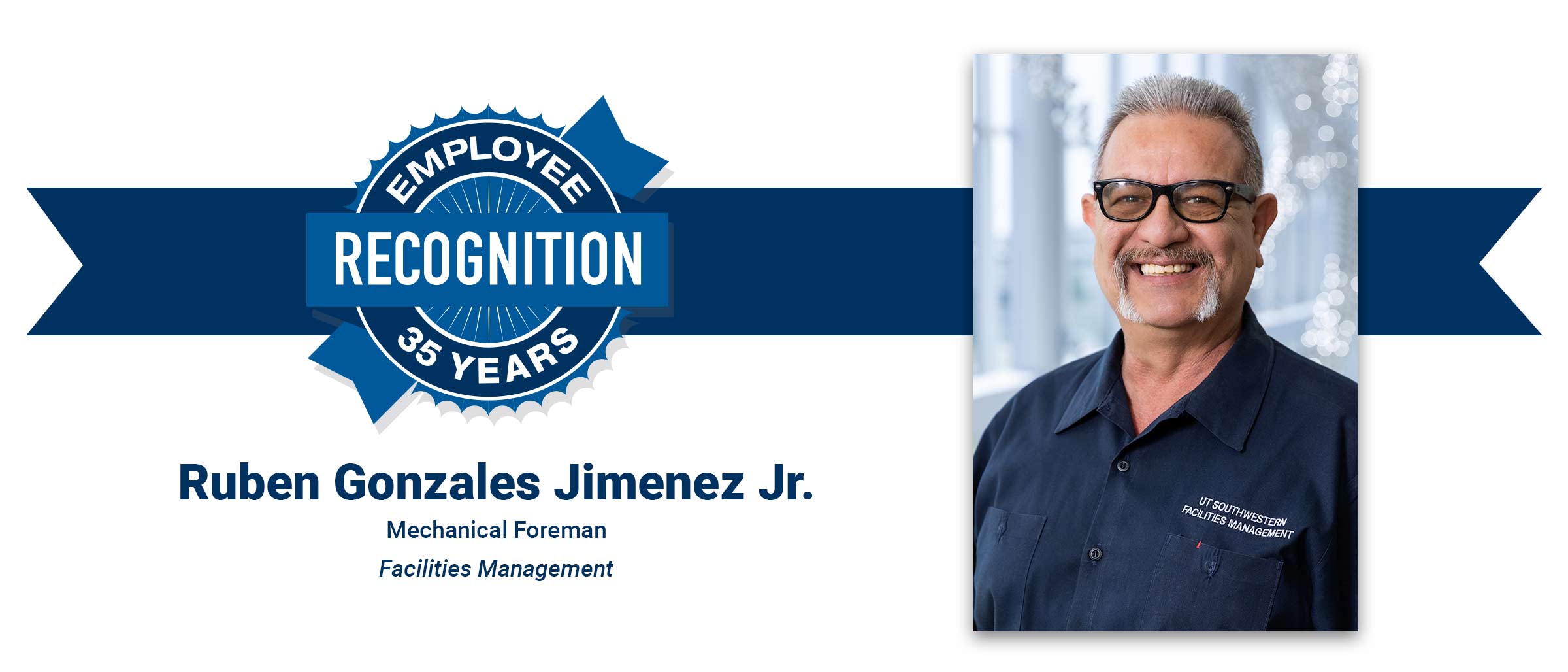 Man wearing glasses with short grey hair, grey goatee, wearing blue UTSW facilities shirt. Ruben Gonzales Jimenez Jr., 35 years employee recognition