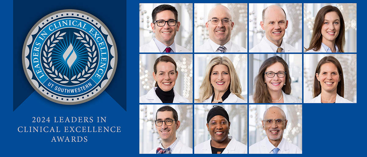 2024 Leaders in Clinical Excellence, UT Southwestern logo and photos of each of the 11 winners.