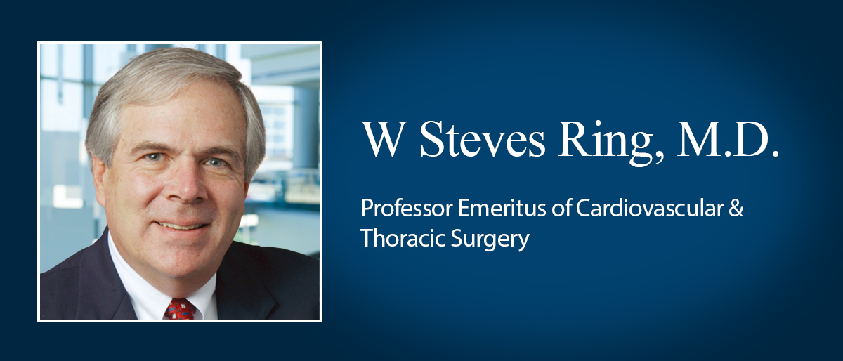 W Steves Ring, M.D., Professor Emeritus of Cardiovascular and Thoracic Surgery