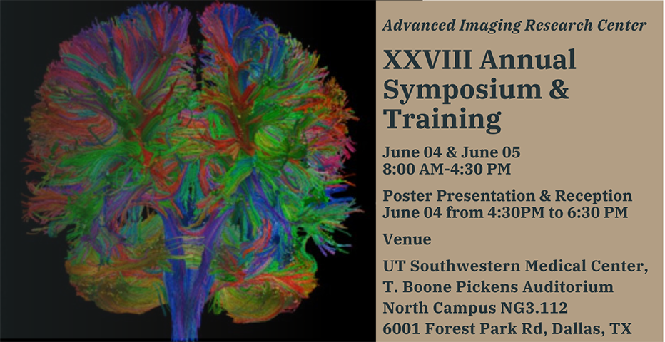 Image of a brain scan on the left. Text on the right reads, Advanced Imaging Research Center XXVII Annual Symposium & Training, 8:00am - 4:30pm, June 4-5, 2024, Location UT Southwestern Medical Center, T. Boone Pickens Auditorium North Campus NG3.112 Dallas, TX.