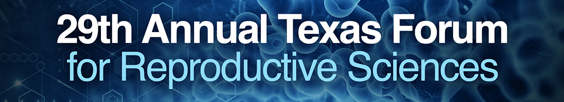 Decorative blue background with text reading 29th Annual Texas Forum for Reproductive Sciences